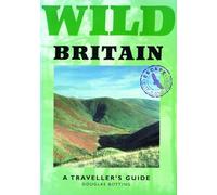 Wild Britain: A Traveller's Guide (Wild Guides)