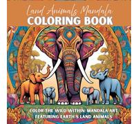 Wild Calm: A Mandala Animal Coloring Book for Adults: 50 Majestic Land Animal Designs to Relieve Stress, Unwind, and Escape Into Nature