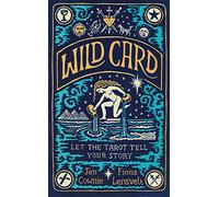 Wild Card: Let the Tarot Tell Your Story