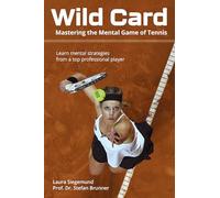 Wild Card: Mastering the Mental Game of Tennis
