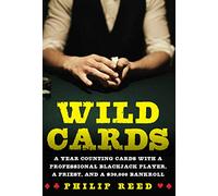 Wild Cards: A Year Counting Cards with a Professional Blackjack Player, a Priest, and a $30,000 Bankroll