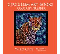 Wild Cats - Color By Number Circulism book : Superior paper edition