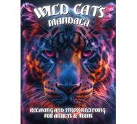 Wild Cats Mandala Coloring Book: Relaxing and Stress-Relieving Designs for Adults & Teens