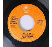 Wild Cherry 45 RPM Get It Up / Baby Don't You Know