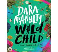 Wild Child – A Journey Through Nature: 1 – Macmillan