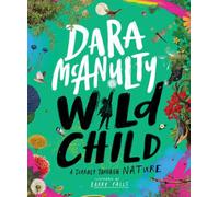 Wild Child : A Journey Through Nature
