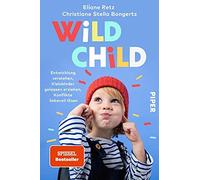 Wild Child: Entwicklung verstehen, Kleinkinder , Retz, Stella-Bonge.