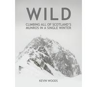 WILD: Climbing all of Scotland's Munros in a Single Winter