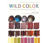 Wild Color: The Complete Guide to Making and Using Natu - Paperback NEW Jenny De
