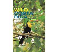 Wild Costa Rica: The Wildlife and Landscapes of Costa Rica (Mit Press)