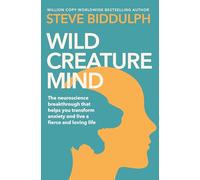 Wild Creature Mind – Transform Anxiety and Live a Fiercely Loving Life – Macmillan