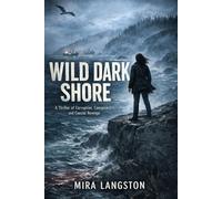 Wild Dark Shore: A Thriller of Corruption, Conspiracy, and Coastal Revenge