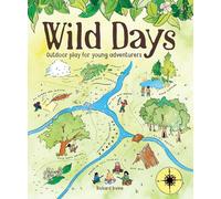 Wild Days : Outdoor Play for Young Adventurers
