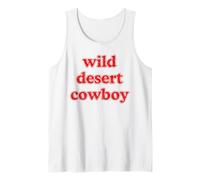 Wild Desert Cowboy - Funny Western Rodeo Outlaw Text Slogan Tank Top