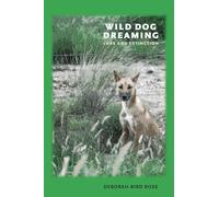 Wild Dog Dreaming: Love and Extinction (Under the Sign of Nature: Explorations in Ecocriticism) (Under the Sign of Nature: Studies in Ecocriticism)