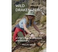 WILD DRAKENSBERG: A Hiker’s Map to Adventure and Discovery