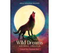 Wild Dreams Animal Oracle: Unleash Your Passionate Best! - 44 cards & 132pp guidebook