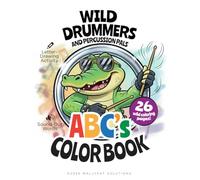 Wild Drummers and Percussion Pals: ABC's Coloring Book