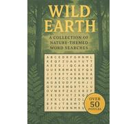 Wild Earth - A Collection of Nature-Themed Word Searches: Word Searches with Easy to Read Print about Nature, Earth, Weather and More | 6x9 inches, ... for Vacations, Holidays, and Leisure Time