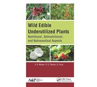 Wild Edible Underutilized Plants: Nutritional, Antinutritional, and Nutraceutical Aspects