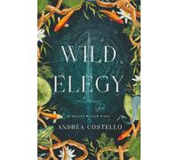 Wild Elegy: A Dragon Willow Story (The Dragon Willow Duet)