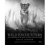 Wild Encounters – Iconic Photographs of the World's Vanishing Animals and Cultures – Rizzoli Cucine