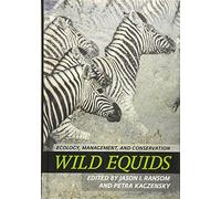 Wild Equids - Ecology, Management, and Conservation
