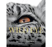 Wild Eye : A Life in Photographs