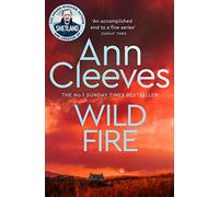 Wild Fire: Detective Jimmy Perez Returns in the New Murder Mystery from the Sunday Times Bestseller: 8 (Shetland, 8)