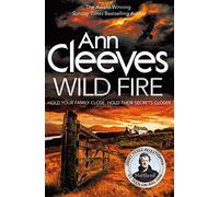 Wild Fire: Detective Jimmy Perez Returns in the New Murder Mystery from the Sunday Times Bestseller (Shetland, 8)