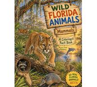 Wild Florida Animals: Mammals: Wild Florida Animals series, Volume 1 (WIld State Animals - Mammals)