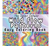 Wild Flow Patterns: A Fun Coloring Book with 52 Bold, Easy Patterns (The Pattern Collection)