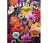 Wild Flower Coloring Book: In the Meadow - A Wildflower Coloring Escape (Wildflower Coloring Books)