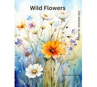 Wild Flowers: 230 sketches to colour (Nature, wildlife & pets)