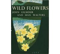 Wild Flowers: Book 5 (Collins New Naturalist Library)