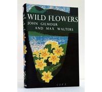 Wild Flowers (Collins New Naturalist Library, Book 5): v. 5