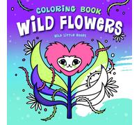 Wild Flowers: Fun coloring with joyful plants for Kids, Teens and Adults