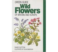 Wild Flowers of Britain and Europe (Green Guide)