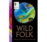 Wild Folk: Tales from the Stones - SHORTLISTED FOR THE WAINWRIGHT PRIZE FOR ILLUSTRATIVE BOOKS