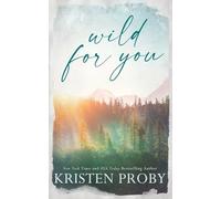 Wild for You - Special Edition: A Small Town, Age Gap, Single Dad Romance (The Wilds of Montana)
