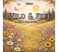 Wild & Free: Boho Inspirational Coloring Book for Relaxation and Mindfulness (KatyMac Activity Books)