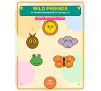 Wild Friends: An Animals Coloring Book for Kids: 17 Bold and Easy Wildlife Illustrations with Fun Facts, Activity Pages and Artist Certificate for Ages 3-8
