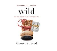 Wild: From Lost to Found on the Pacific Crest Trail (Oprah's Book Club 2.0)