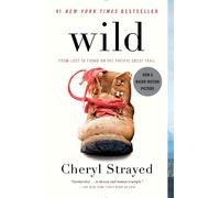 Wild: From Lost to Found on the Pacific Crest Trail (Oprah's Book Club 2.0) by C