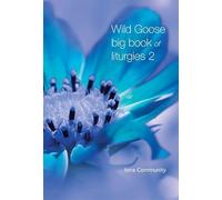 Wild Goose Big Book of Liturgies volume 2
