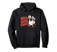 Wild Goose Chase! Funny Duckling Sarcastic Saying Pullover Hoodie
