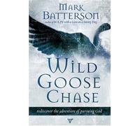Wild Goose Chase: Rediscover the Adventure of Pursuing God by Mark Batterson (2008) Audio CD