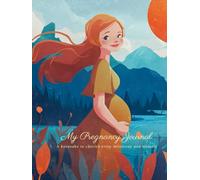 Wild Grace - My Pregnancy Journey: A keepsake to cherish every milestone and memory: A Complete Guide to Cherish Every Milestone, Memory, and Magical Moment from Conception to Fourth Trimester