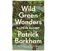 Wild Green Wonders: A Life in Nature (Main)