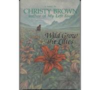 Wild Grow the Lilies